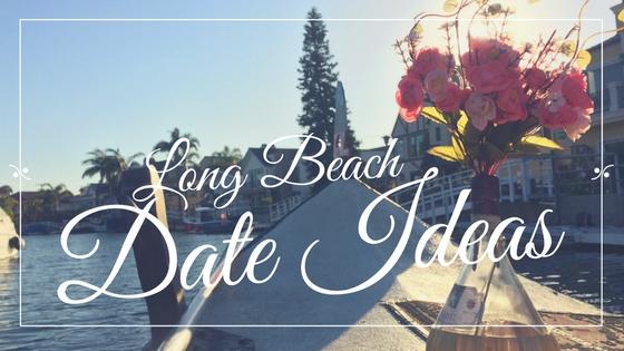 Long Beach Date Ideas Long Beach Date Ideas
